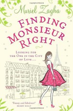 Finding Monsieur Right - Muriel Zagha