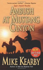 Ambush At Mustang Canyon - Mike Kearby