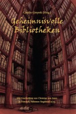 Geheimnisvolle Bibliotheken - Gregor Eder, Carolin Gmyrek