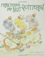 Princesses Are Not Quitters - Kate Lum, Sue Hellard