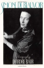 Simone de Beauvoir: A Biography - Deirdre Bair