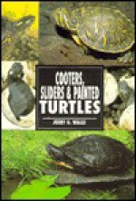 Cooters, Sliders & Painted Turtles (Herpetology Series) - Jerry G. Walls