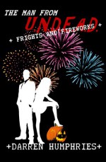 The Man From U.N.D.E.A.D. - Frights And Fireworks - Darren Humphries