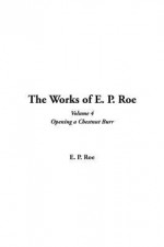 The Works of E. P. Roe: V4 - Edward Payson Roe