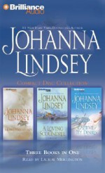 Johanna Lindsey Compact Disc Collection: A Man to Call My Own/A Loving Scoundrel/Captive of My Desires - Johanna Lindsey, Laural Merlington