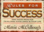 Rules for Success: Time-Tested Keys for Developing Excellence in Your Life - Mamie McCullough