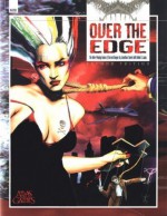 Over the Edge: The Role Playing Game of Surreal Danger - Jonathan Tweet