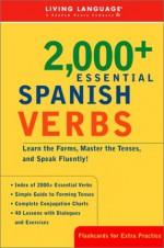 2000+ Essential Spanish Verbs: Learn the Forms, Master the Tenses, and Speak Fluently! (Essential Vocabulary) - Living Language, Living Language Staff, Pilar Munday