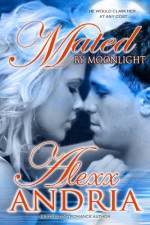 Mated By Moonlight - Alexx Andria