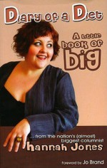 Diary of a Diet: A Little Book of Big - Hannah Jones