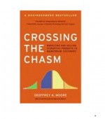 Crossing the Chasm: Marketing and Selling High-Tech Products to Mainstream Customers - Geoffrey A. Moore, Regis McKenna