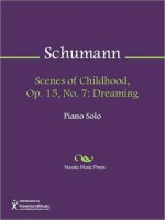 Scenes of Childhood, Op. 15, No. 7: Dreaming - Robert Schumann