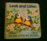 Look and Listen; My Big Little Fat Book - Ann Ricketts