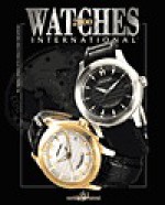 Watches International 2000: The Original Annual of the World's Finest Watches (Watches International) - Caroline Childers