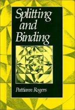 Splitting and Binding - Pattiann Rogers