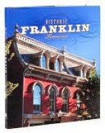 Historic Franklin Tennessee - Thelma Battle, Robert Hicks, James Crutchfield, Rick Warwick, Robin Hood, Jay Sheridan, Bobby Langley, Tandy Rice, Michael Gomez, Lauren Hood