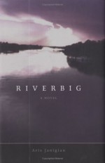 Riverbig - Aris Janigian