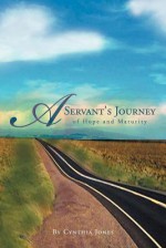 A Servant's Journey of Hope and Maturity - Cynthia Jones