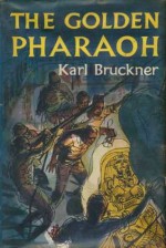 The Golden Pharaoh - Karl Bruckner, Hans Thomas, Frances Lobb