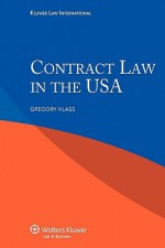 Contract Law in the USA - Klass, Gregory Klass