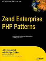 Zend Enterprise PHP Patterns - John Coggeshall, Morgan Tocker