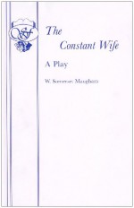 The Constant Wife - W. Somerset Maugham