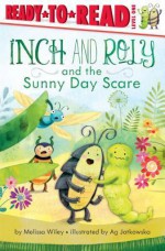 Inch and Roly and the Sunny Day Scare - Melissa Wiley, Ag Jatkowska