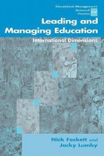 Leading and Managing Education: International Dimensions - Nicholas H. Foskett, Jacky Lumby