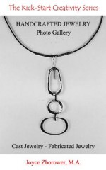 Handcrafted Jewelry Photo Gallery (The Kick-Start Creativity Series) - Joyce Zborower