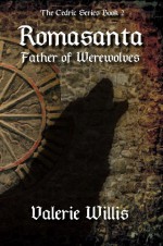 Romasanta: Father of Werewolves (The Cedric Series) (Volume 2) - Valerie Willis