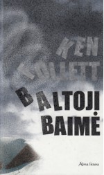 Baltoji baimė - Ken Follett, Berta Čaikauskaitė