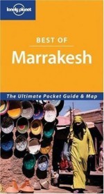 Lonely Planet Best of Marrakesh (Lonely Planet Marrakesh Encounter) - Alison Bing