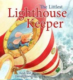 The Littlest Lighthouse Keeper (Storytime) - Heidi Howarth, Daniel Howarth