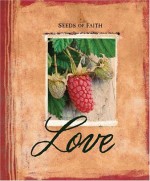 Seeds Of Faith: Love (Seeds of Faith) - Peggy Schaefer