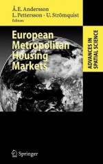 European Metropolitan Housing Markets (Advances in Spatial Science) - Ake E. Andersson, Lars Pettersson, Ulf Strxf6mquist