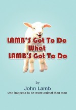 Lamb's Got to Do What Lamb's Got to Do - John Lamb