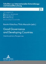 Good Governance and Developing Countries: Interdisciplinary Perspectives - Kerstin Kotschau, Thilo Marauhn