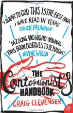 The Contortionist's Handbook by Clevenger, Craig (2006) Paperback - Craig Clevenger