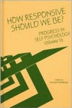 How Responsive Should We Be?, Vol. 16 - Arnold Goldberg