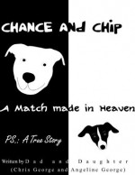 Chance and Chip...A Match Made in Heaven - Angeline George, Christopher George