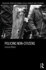 Policing Non-Citizens - Leanne Weber