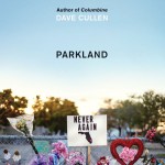 Parkland - Dave Cullen