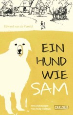 Ein Hund wie Sam (German Edition) - Edward van de Vendel, Rolf Erdorf, Philip Hopman