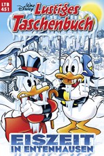 Lustiges Taschenbuch Nr. 451: Eiszeit in Entenhausen - Andrea Castellan (Casty), Bruno Sarda, Fausto Vitaliano