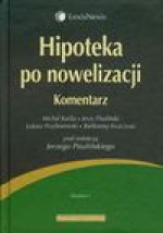 Hipoteka po nowelizacji Komentarz - Jerzy Pisuliński, Kućka Michał, Przyborowski Łukasz, Bartłomiej Swaczyna