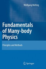 Fundamentals of Many-Body Physics: Principles and Methods - Wolfgang Nolting, W.D. Brewer