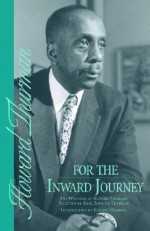 For the Inward Journey - Howard Thurman, Anne Spencer Thurman