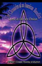 The Chronicles of American Boudica, Love Is Like an Onion - Dorraine M Cooper-Rooney, Chris Bilton