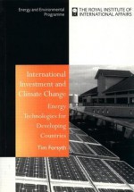 International Investment and Climate Change: Energy Technologies for Developing Countries - Tim Forsyth