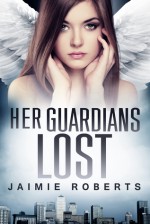 Her Guardians Lost - Jaimie Roberts